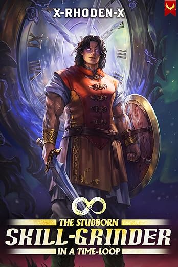 The Stubborn Skill-Grinder In A Time Loop
