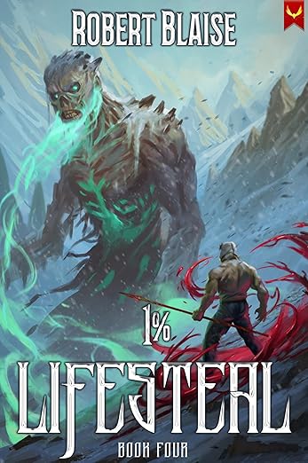 1% Lifesteal (Volume 4): A LitRPG Adventure