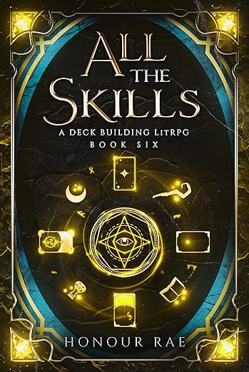 All The Skills: Book 6: A Deck-Building LitRPG