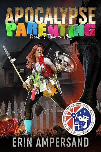 Time to Play: Apocalypse Parenting, Book 1 of a LitRPG adventure