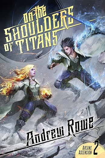 On the Shoulders of Titans (Arcane Ascension Book 2)