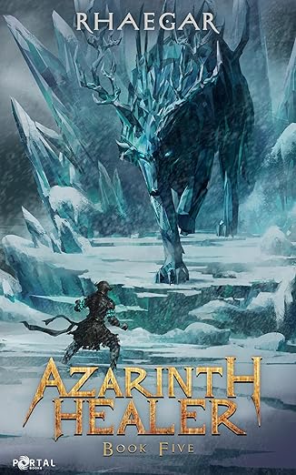 Azarinth Healer Book Five: A LitRPG Adventure