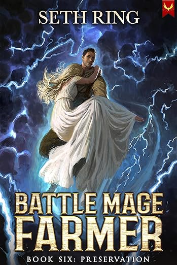 Preservation: A Fantasy LitRPG Adventure (Battle Mage Farmer Book 6)