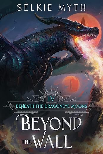 Beneath the Dragoneye Moons: Beyond the Wall