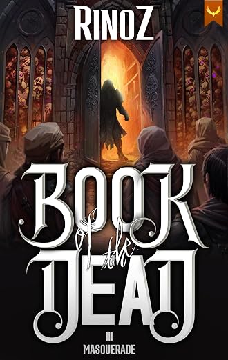Book of the Dead 3: Masquerade: A LitRPG Adventure