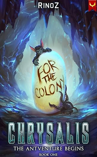 Chrysalis: The Antventure Begins: A LitRPG Adventure