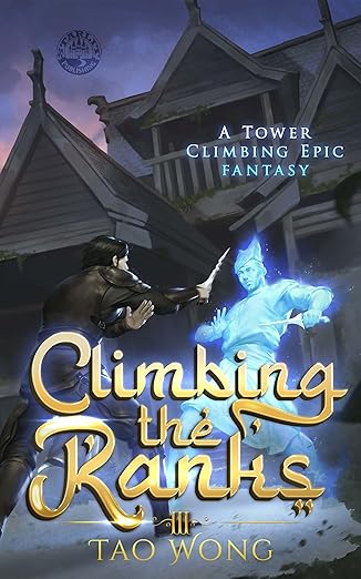 Climbing the Ranks 3: A Tower Climbing Epic Fantasy