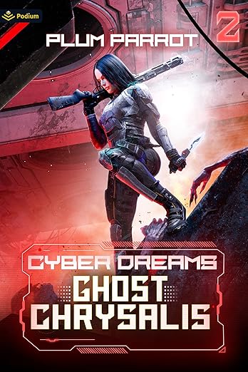 Ghost Chrysalis: A Dystopian Sci-Fi Adventure (Cyber Dreams Book 2)
