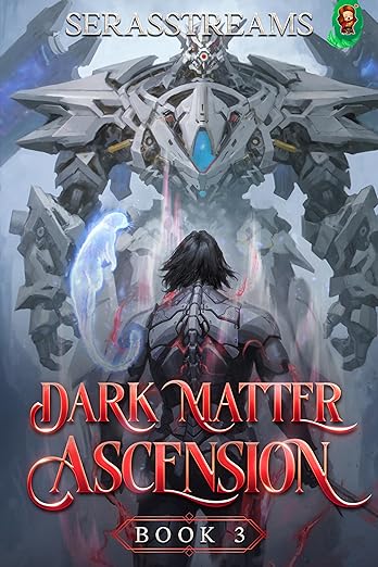Dark Matter Ascension: Book 3 [A LitRPG Adventure]