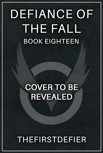 Defiance of the Fall 18: A LitRPG Adventure