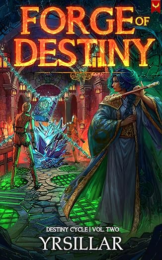 Forge of Destiny 2: A Xianxia Progression Fantasy (Destiny Cycle: Forge of Destiny)