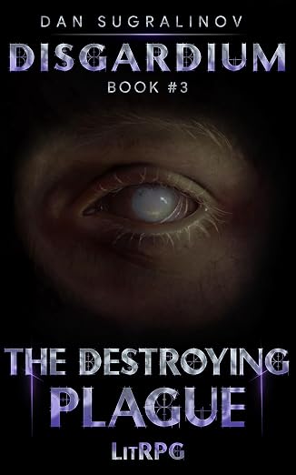 The Destroying Plague (Disgardium Book #3): LitRPG Series