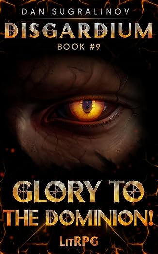 Glory to the Dominion! (Disgardium Book #9): LitRPG Series