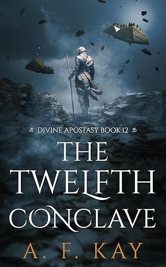 The Twelfth Conclave: A Fantasy LitRPG Adventure (Divine Apostasy Book 12)