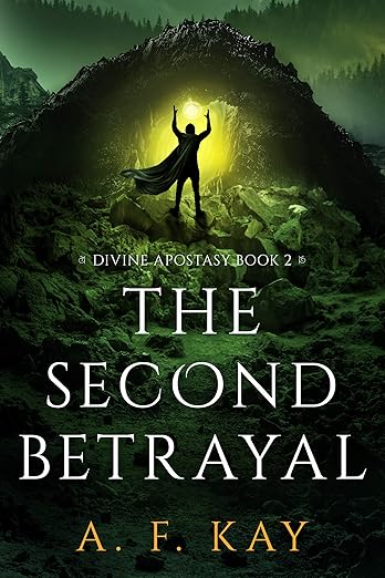 The Second Betrayal: A Fantasy LitRPG Adventure (Divine Apostasy Book 2)