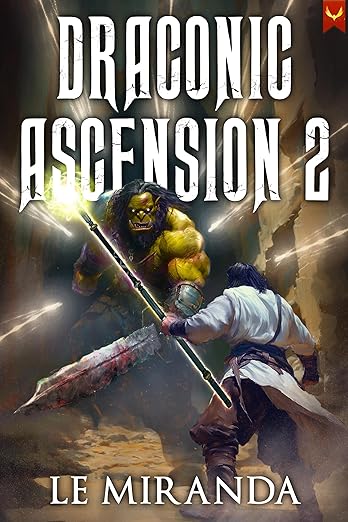Draconic Ascension 2: A LitRPG Adventure