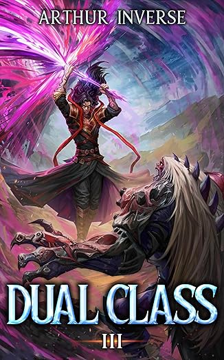 Dual Class 3: A LitRPG Adventure