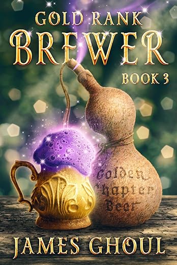 Gold Rank Brewer: A LitRPG fantasy adventure (Hawkin's Magic Beers Book 3)