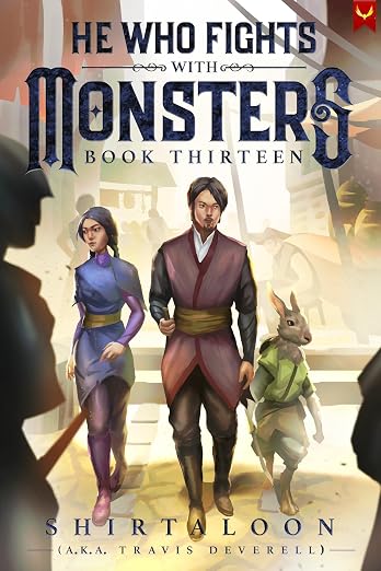 He Who Fights with Monsters 13: A LitRPG Adventure