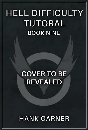 Hell Difficulty Tutorial 9: A LitRPG Adventure