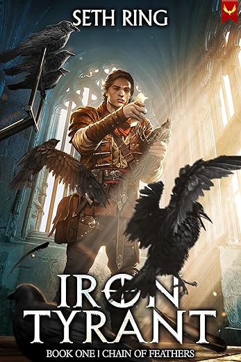 Chain of Feathers: A Fantasy LitRPG Adventure (Iron Tyrant Book 1)