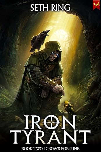 Crow's Fortune: A Fantasy LitRPG Adventure (Iron Tyrant Book 2)