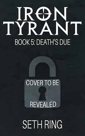 Death's Due: A Fantasy LitRPG Adventure (Iron Tyrant Book 5)