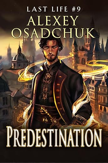 Predestination (Last Life Book #9): A Progression Fantasy Series
