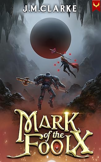 Mark of the Fool 10: A Progression Fantasy Epic