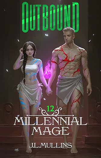 Outbound: A Slice of Life, Progression Fantasy (Millennial Mage Book 12)