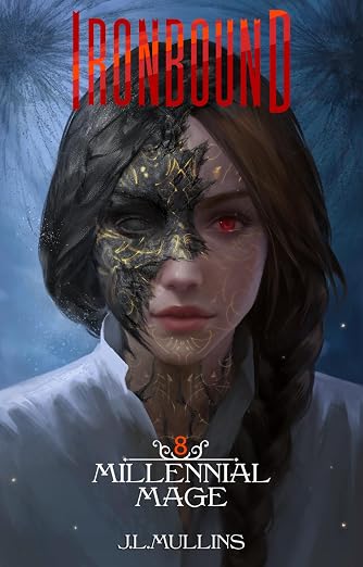 Ironbound: A Slice of Life, Progression Fantasy (Millennial Mage Book 8)