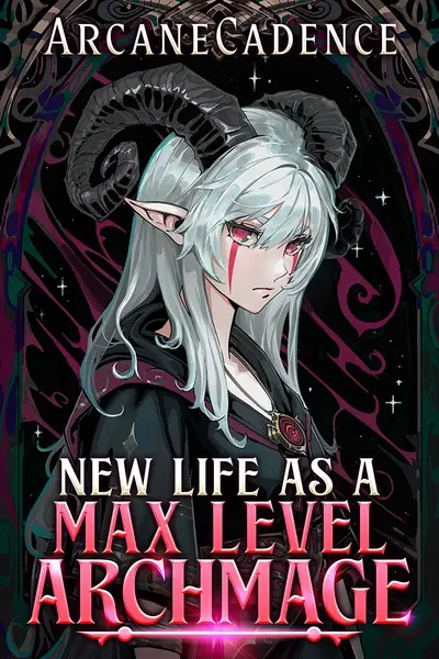 New Life as a Max Level Archmage