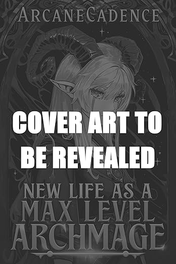 New Life as a Max Level Archmage, Book 2
