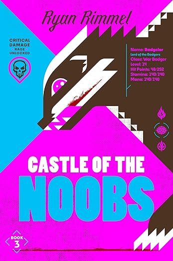 Castle of the Noobs: A Novel (Noobtown Book 3)