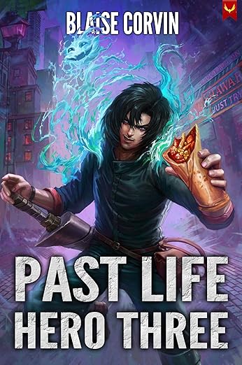 Past Life Hero 3: A LitRPG Adventure