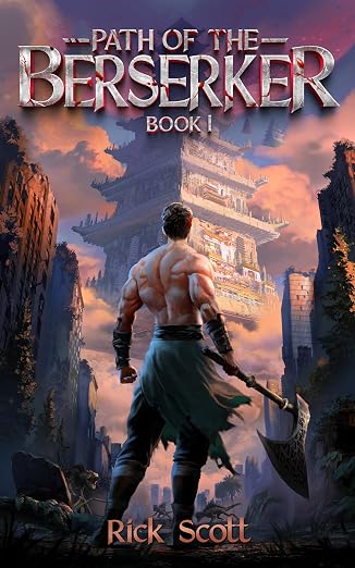 Path of the Berserker: A Daopocalypse Progression Fantasy