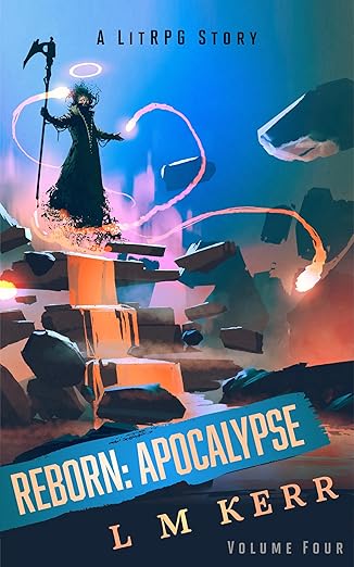 Reborn: Apocalypse (Volume 4): (A LitRPG/Wuxia Story)