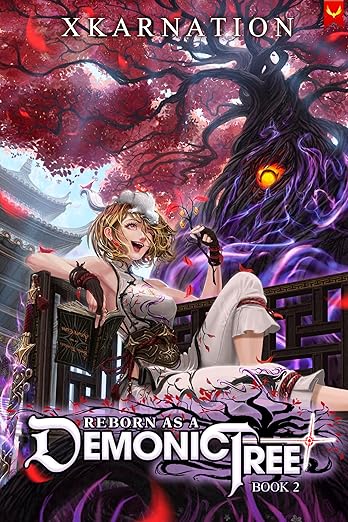 Reborn as a Demonic Tree 2: An Isekai LitRPG Adventure