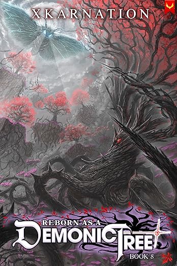 Reborn as a Demonic Tree 8: An Isekai LitRPG Adventure