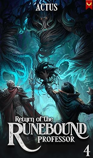 Return of the Runebound Professor 4: A Progression Fantasy Epic