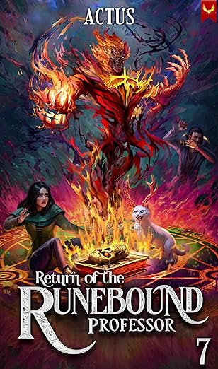 Return of the Runebound Professor 7: A Progression Fantasy Epic