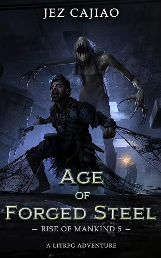 Age of Forged Steel: Dark apocalyptic LitRPG Dungeon Core (Rise of Mankind Book 5)