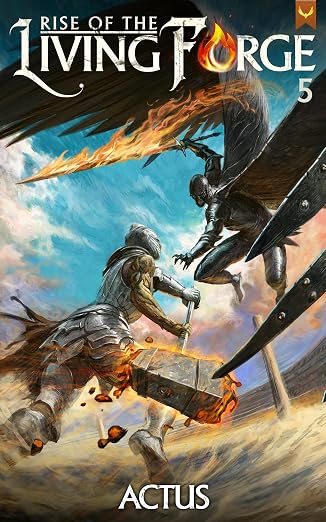Rise of the Living Forge 5: A LitRPG Adventure