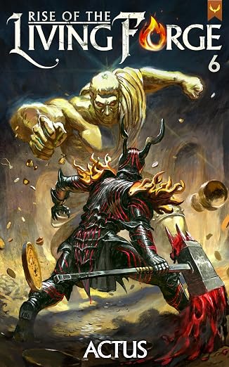 Rise of the Living Forge 6: A LitRPG Adventure