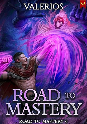 Road to Mastery 6: A LitRPG Apocalypse Adventure