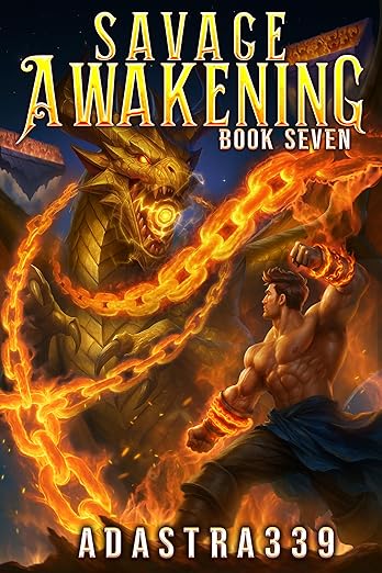 Savage Awakening 7: A LitRPG Apocalypse Adventure