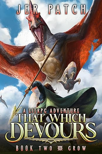 That Which Devours - Grow: A LitRPG Adventure