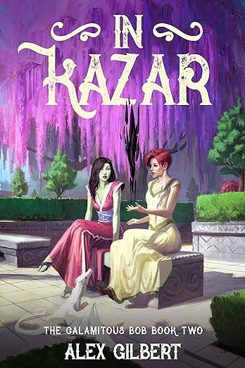 In Kazar: The Calamitous Bob book two