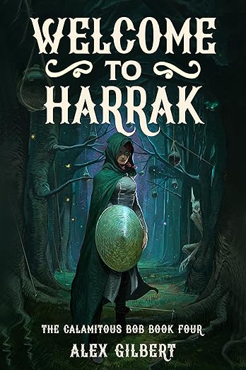 Welcome to Harrak: The Calamitous Bob Book Four