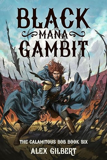 Black Mana Gambit: The Calamitous Bob Book Six
